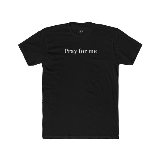 Pray for Me Unisex Cotton Crew Tee, Casual T-Shirt, Relaxed Fit, Spiritual Apparel, Motivational Gift, Everyday Wear