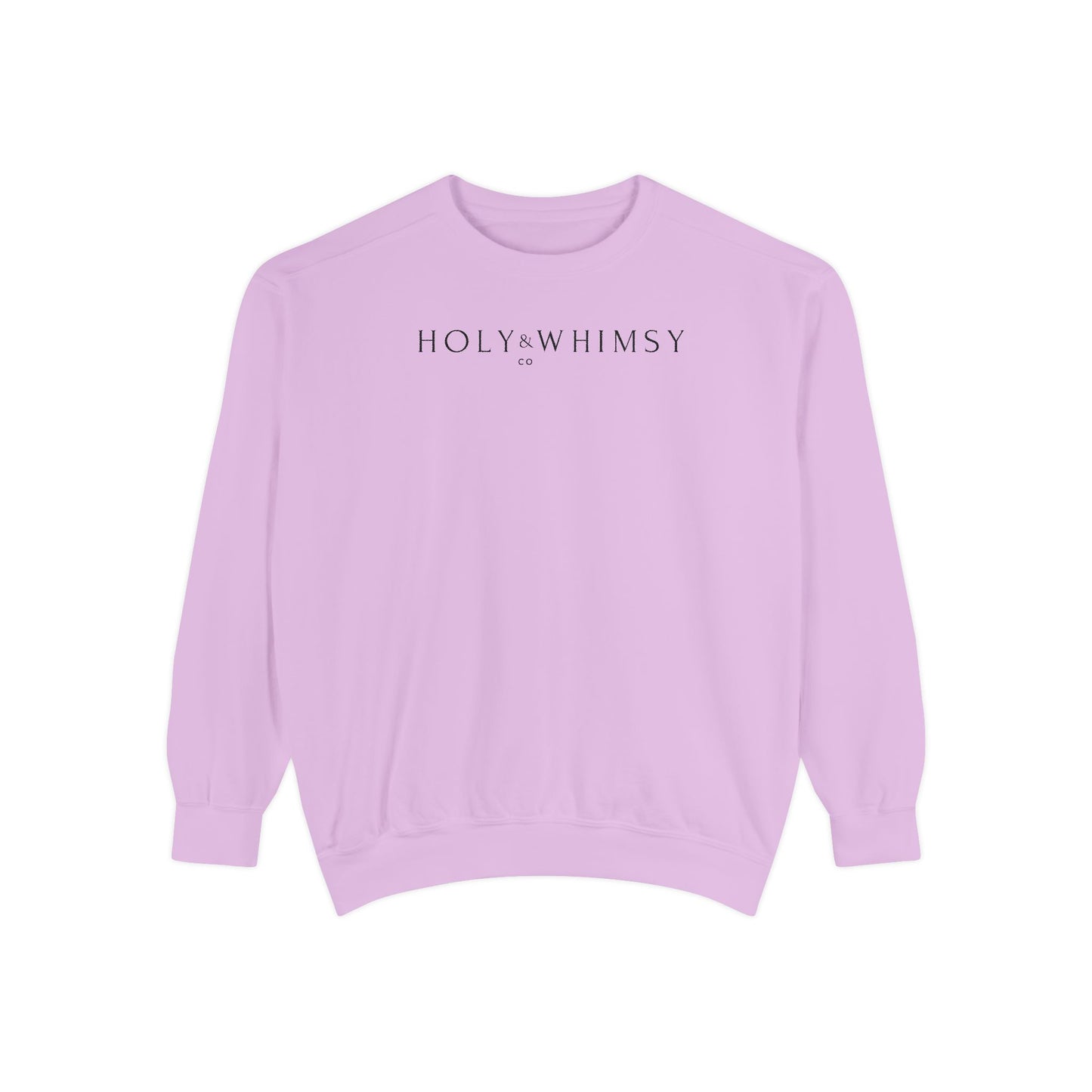 Unisex Garment-Dyed Sweatshirt - Holy Whimsy, Cozy Casual Wear, Perfect for Fall, Gift for Friends, Inspirational Fashion