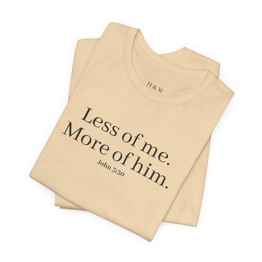 Faith-Inspired Unisex Tee: 'Less of Me, More of Him' Inspirational Short Sleeve Shirt, Christian Apparel, Gift for Believers, [...]