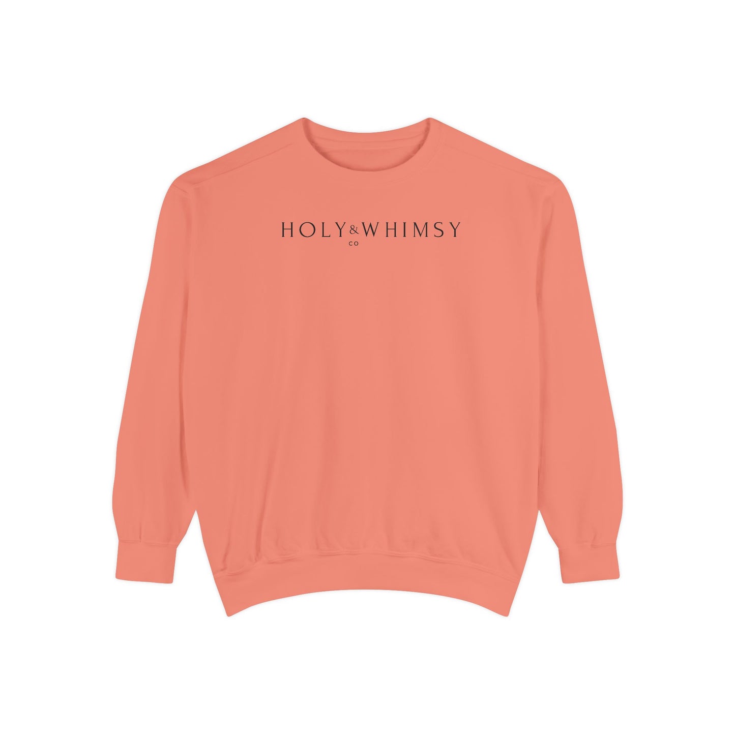 Unisex Garment-Dyed Sweatshirt - Holy Whimsy, Cozy Casual Wear, Perfect for Fall, Gift for Friends, Inspirational Fashion