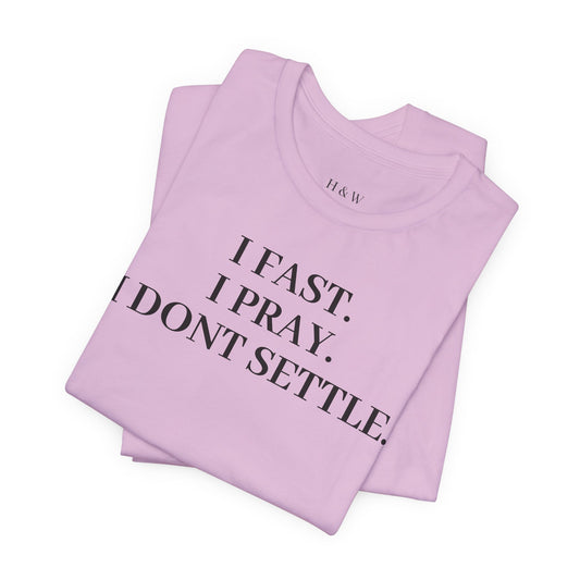 Faith-Inspired Unisex Tee: I Fast, I Pray, I Don’t Settle - Spiritual T-Shirt, Motivational Shirt, Gift for Believers, Everyday Wear, [...]