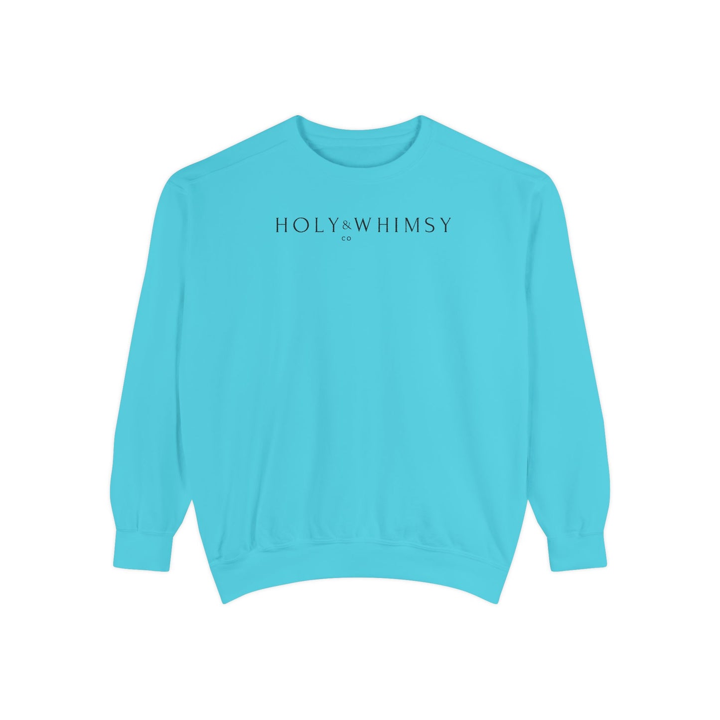 Unisex Garment-Dyed Sweatshirt - Holy Whimsy, Cozy Casual Wear, Perfect for Fall, Gift for Friends, Inspirational Fashion