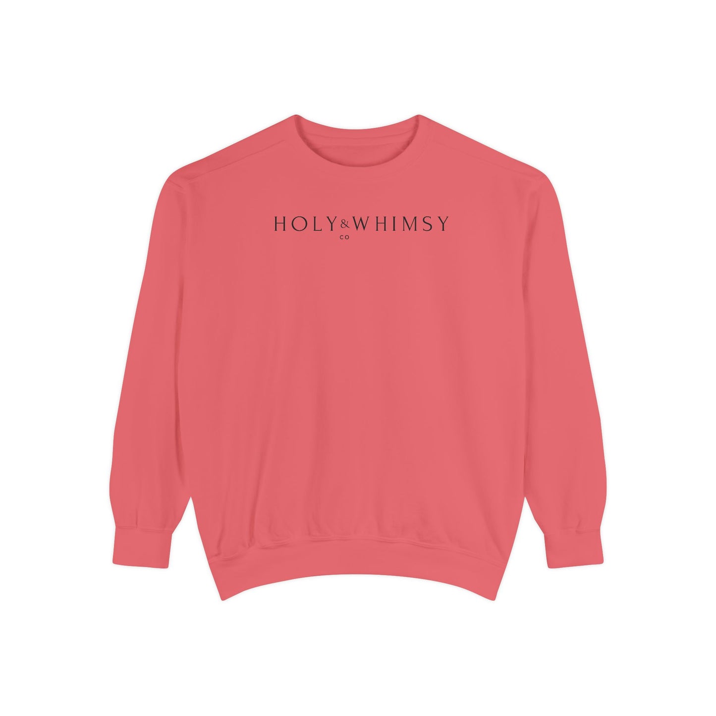 Unisex Garment-Dyed Sweatshirt - Holy Whimsy, Cozy Casual Wear, Perfect for Fall, Gift for Friends, Inspirational Fashion